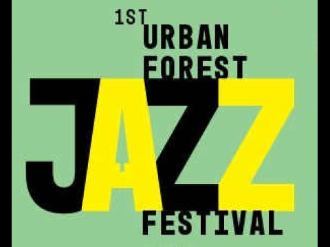 1st Urban Forest Jazz Festival 